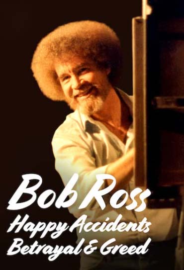 Poster do filme Bob Ross: Alegria, Traição e Ganância